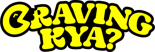 CRAVING KYA?